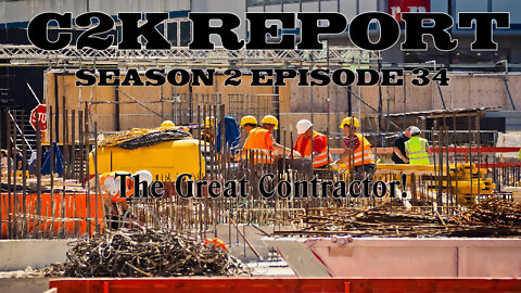 C2K Report S2 E0034: The Great Contractor.
