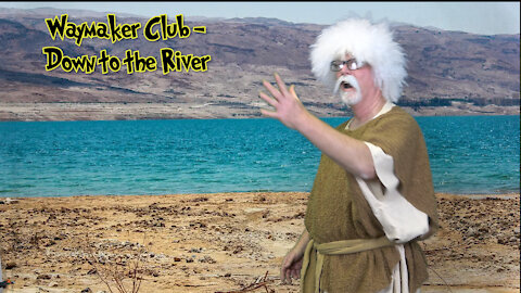 Waymaker Club - Down to the River