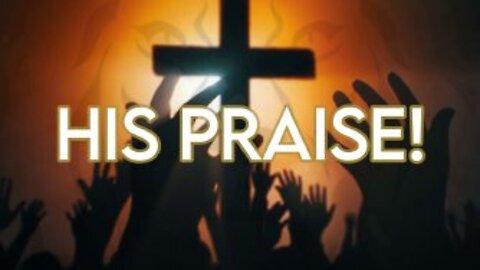 His Glory Presents: His Praise Ep. 35