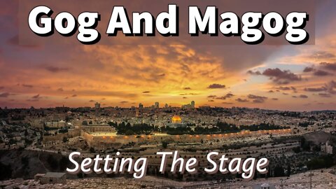 Setting The Stage For Gog And Magog - Ezekiel 38 & 39 - Is Russia Gog? - Israel Bible Prophecy