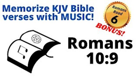 BONUS Verse: Romans Road 6 - Memorize Romans 10:9 KJV Bible Verse with Music