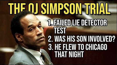 The OJ Simpson Trial: Forgotten Facts