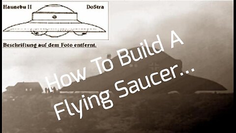 How To Build A Flying Saucer...