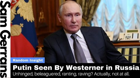 Putin As Seen By A Westerner Who Lives In Russia
