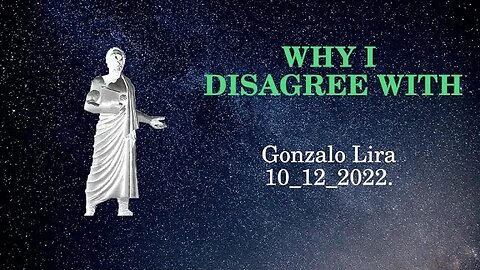 Why I Disagree with Gonzalo Lira 10 12 2022