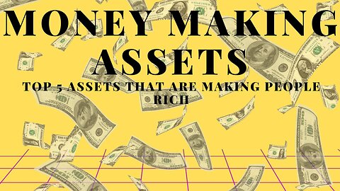 Top 5 Assets That Are Making People RICH