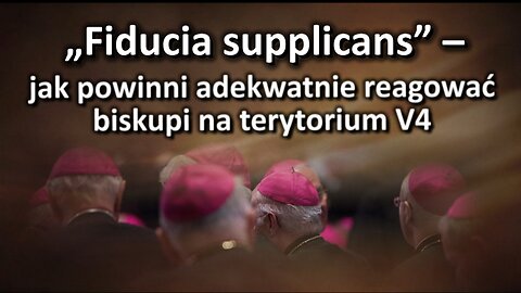 „Fiducia supplicans” – jak powinni adekwatnie reagować biskupi na terytorium V4