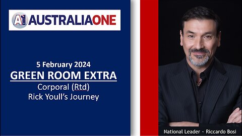 AustraliaOne Party - Green Room Extra - Corporal (Rtd.) Rick Youll's Journey (5 February 2024)