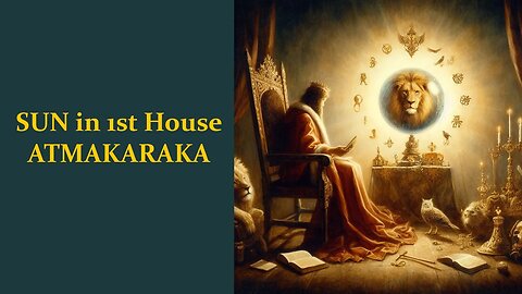 Sun in the 1st house as Atmakaraka in Vedic Astrology
