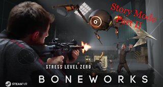 VR Boneworks - Story Part II