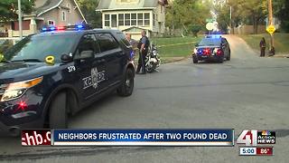 Neighbors frustrated after 2 found dead