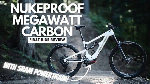 Love at First Ride! Nukeproof Megawatt Carbon SRAM Powertrain - First Ride Review #emtb