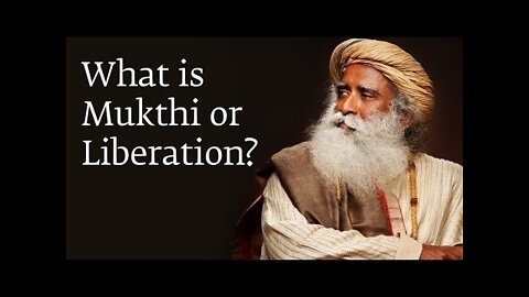 What is Mukthi or Liberation? - Sadhguru
