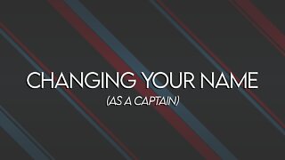CHANGING YOUR NAME (For Captains)