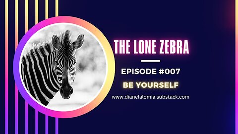 The Lone Zebra | Episode 007 | Be Yourself