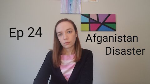 Ep 24 Afganistan Disaster