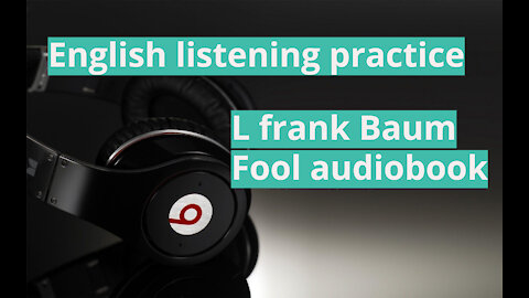 L frank Baum -Fool audiobook-The Capture of Father Time