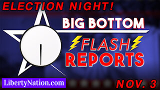 Election 2020: Liberty Nation Flash Reports