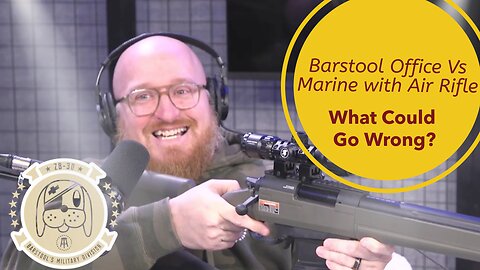 Barstool Office Verses Marine With Air Rifle