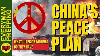 China's Ulterior Motives For Their Peace Plan - What Is China's End Game? - Prepping