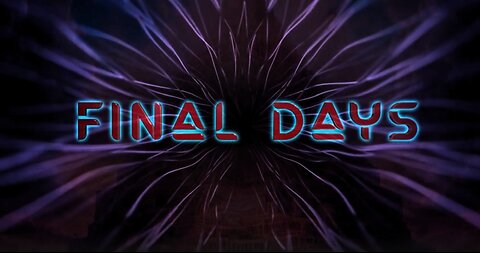 FINAL DAYS - TOTALITY OF HUMAN-KIND IS CHANGED - THE DOCUMENTARY - HIGH DEFINITION
