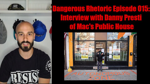 Dangerous Rhetoric Episode 015: Interview with Danny Presti of Mac's Public House