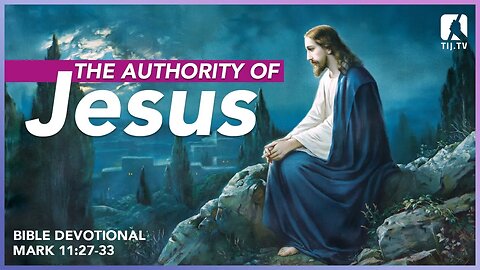 106. The Authority of Jesus - Mark 11:27-33