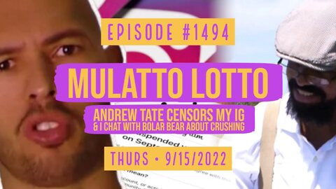 #1494 Mulatto Lotto, Andrew Tate Censors My Instagram Account & I Chat With Bolar Bear