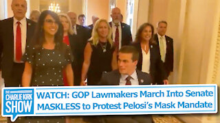 WATCH: GOP Lawmakers March Into Senate MASKLESS to Protest Pelosi’s Mask Mandate