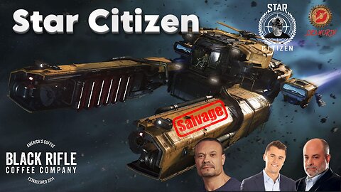 🔴 LIVE - Star Citizen [ Salvage with Dan Bongino / Charlie Kirk / Mark Levin ]