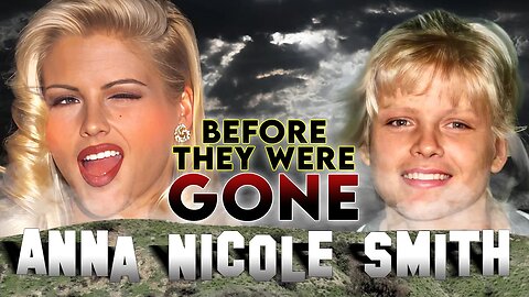 Anna Nicole Smith | Before They Were Gone | Tragic Life & Career of Hollywood Actress