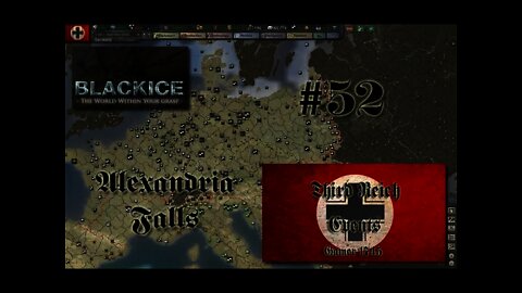 Let's Play Hearts of Iron 3: TFH w/BlackICE 7.54 & Third Reich Events Part 52 (Germany)