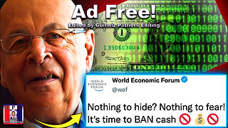 TPV-5.12.24-'100% Digital': WEF Orders Govt's To Outlaw Cash For 'Non-Licensed Individuals'-Ad Free!
