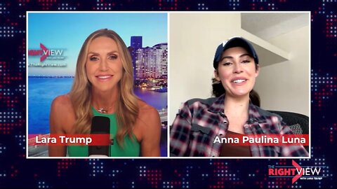 Lara Trump & Congresswoman Anna Paulina Luna