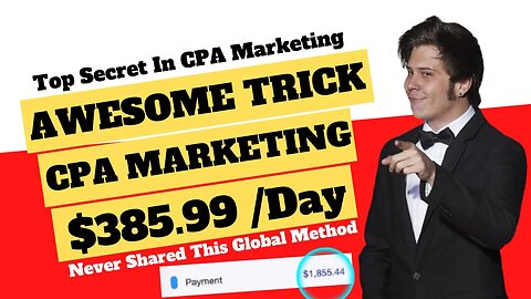 AWESOME CPA MARKETING TRICK! Make $385.99/DAY, CPA Marketing Free Traffic