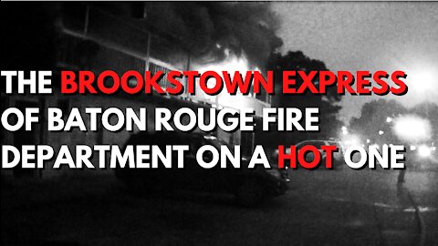 The Brookstown Express of Baton Rouge Fire Department Putting Out Two Apartments on Fire