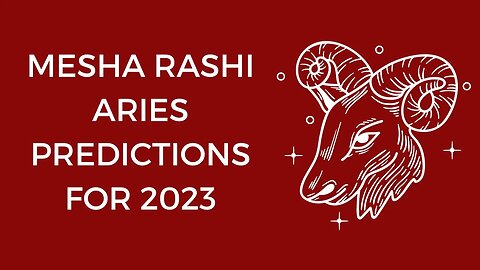 MESHA RASHI ARIES PREDICTIONS FOR 2023