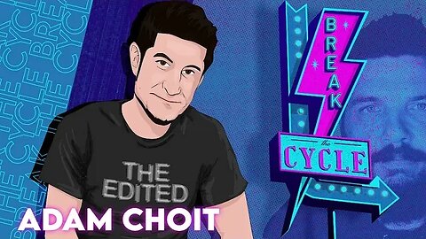 Break The Cycle Ep 170 w/ Adam Choit