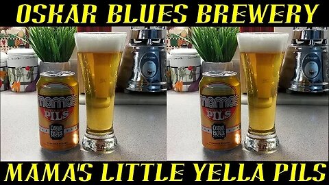 Oskar Blues Brewery ~ Mama's Little Yella Pils