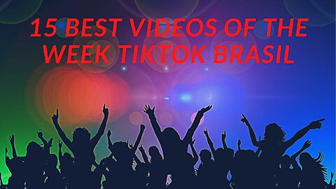 15 BEST VIDEOS of the week TikTok Brasil