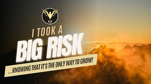 I TOOK A BIG RISK… knowing that it’s the only way to grow!!!