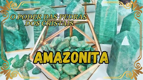 Amazonita, o Poder das Pedras e dos Cristais