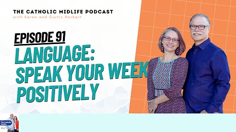 Episode 91 - Language: Speak Your Week Positively