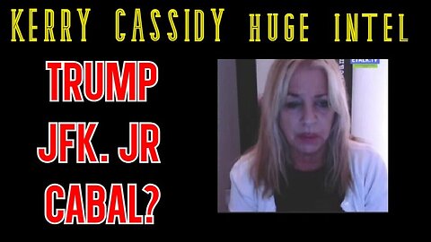 2/29/24 - Kerry Cassidy HUGE INTEL - President TRUMP - JFK. Jr and CABAL..