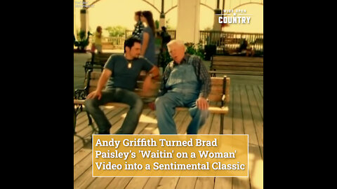 Andy Griffith Turned Brad Paisley's 'Waitin' on a Woman' Video into a Sentimental Classic