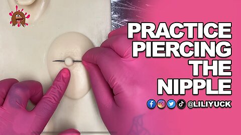 Practice Piercing The Nipple