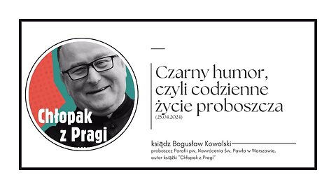 Czarny humor, czyli codzienne życie proboszcza (25.04.2024)