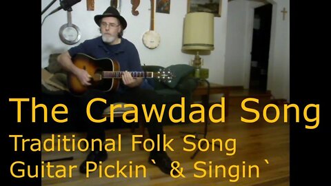 The Crawdad Song (You Get a Line, I'll Get a Pole) Folk Song, Guitar pickin` and vocal
