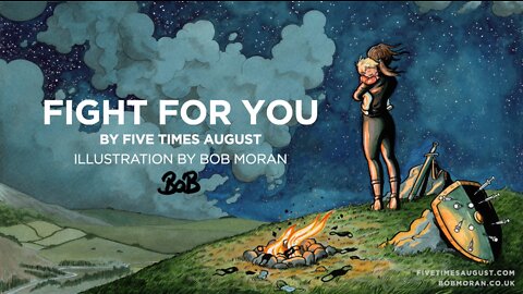 "Fight For You" By Five Times August (Illustration By Bob Moran)