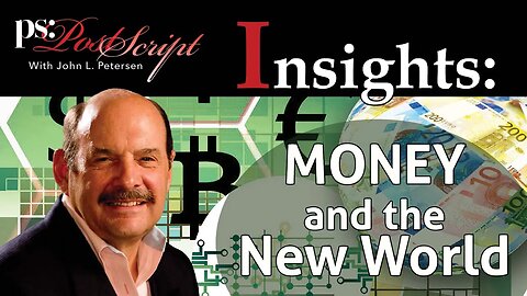 Money and the New World, PostScript Insight with John Petersen